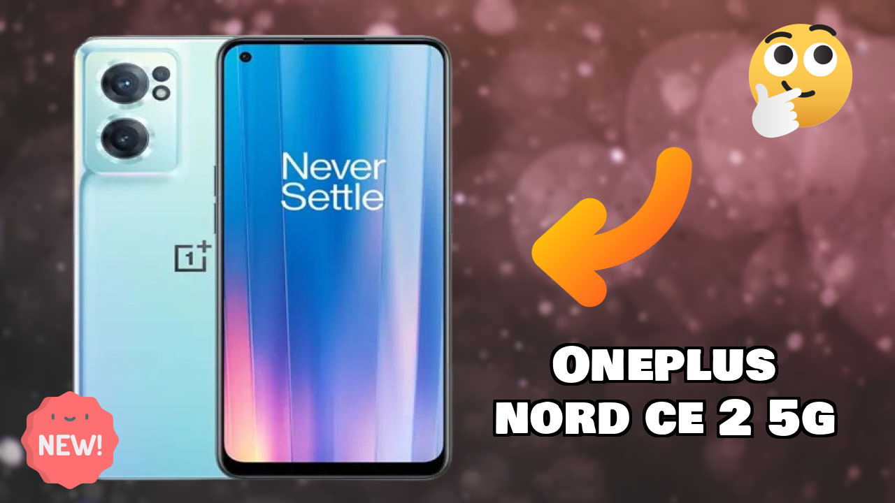 OnePlus Nord CE 2 5G vs Samsung: Which Should You Choose?