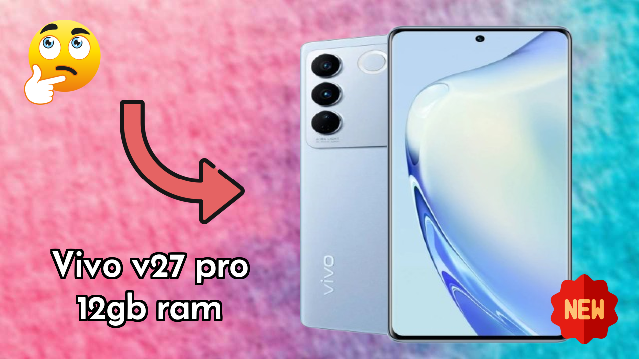 Vivo V27 Pro 12GB RAM Price Drop: Available at Just ₹34,999
